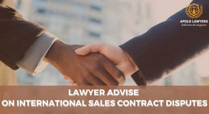 Lawyer Advise  On International Sales Contract Disputes