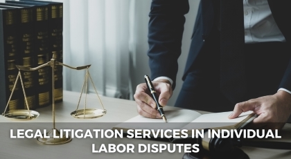 Legal Litigation Services in Individual Labor Disputes