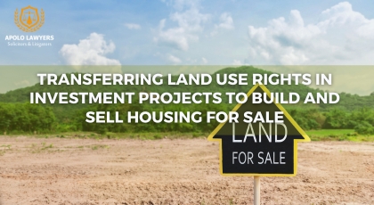 Transferring land use rights in investment projects to build and sell housing for sale