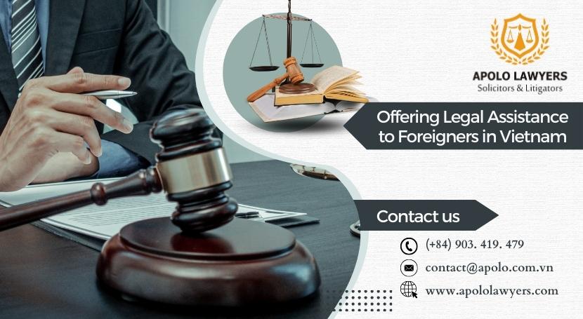 Offering Legal Assistance to Foreigners in Vietnam - 01