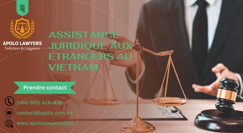 Assistance Juridique aux Étrangers au Vietnam - 02